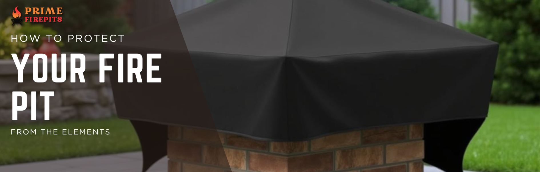 How to Protect Your Fire Pit from the Elements: Covers, Storage & Maintenance Tips