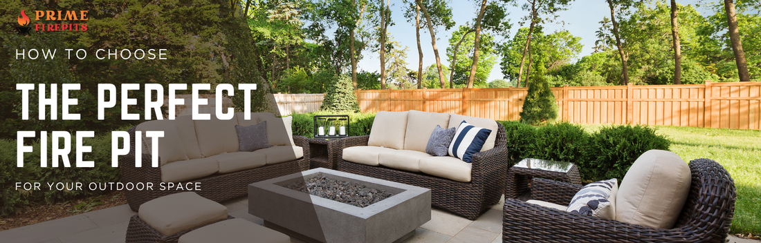 How to Choose the Perfect Fire Pit for Your Outdoor Space: A Complete Guide